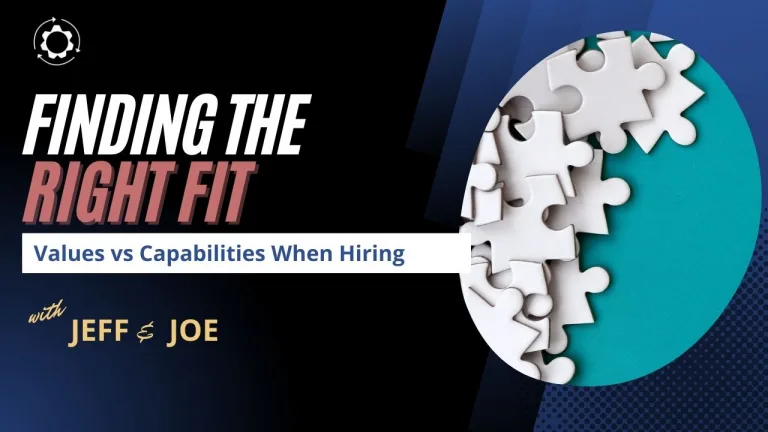 Finding the Right Fit: Assessing Capabilities and Values When Hiring Podcast from Start Grow Manage