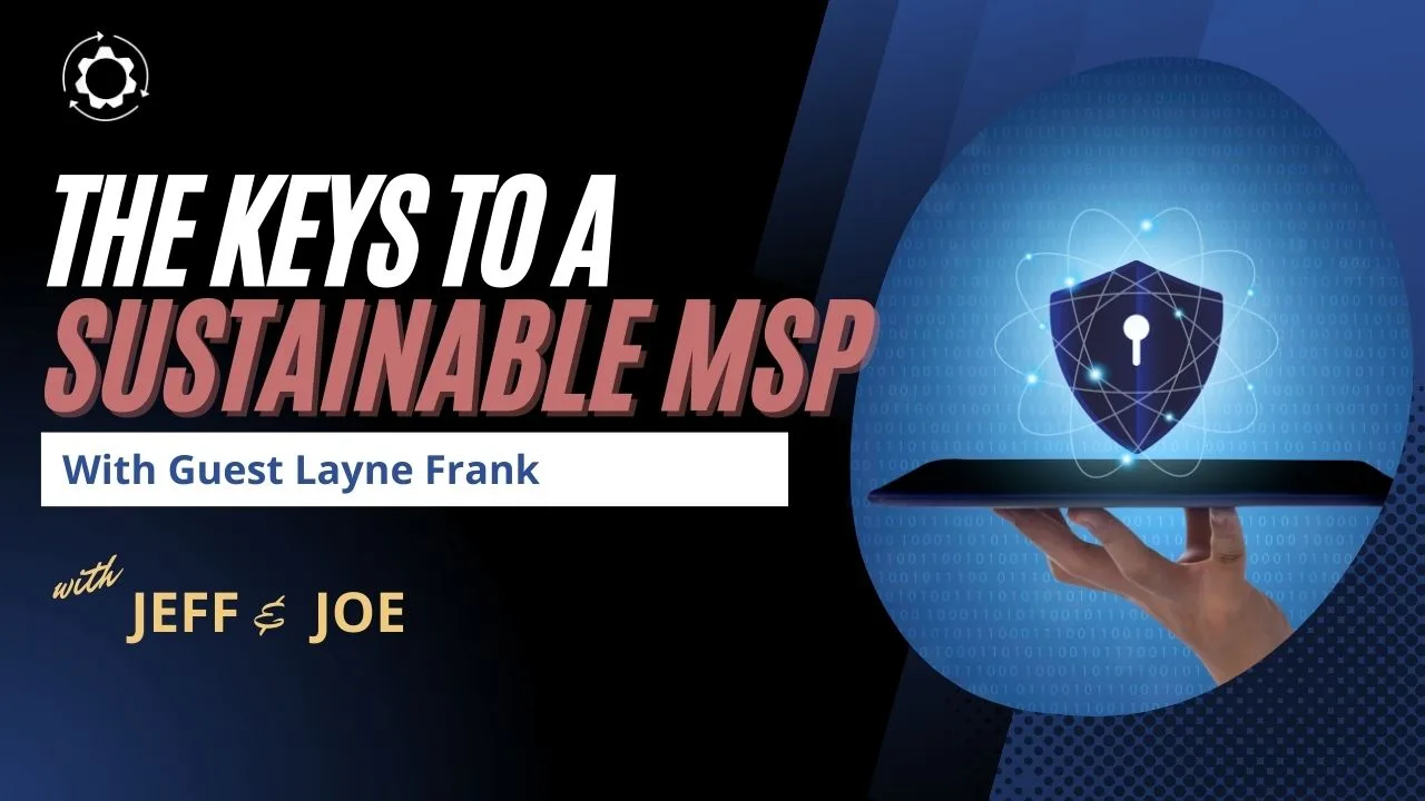 From the Ground Up: The Keys to a Sustainable MSP with Guest Layne Frank Podcast from Start Grow Manage